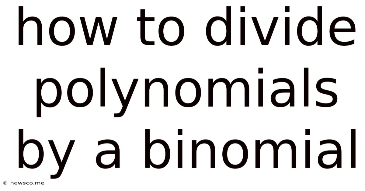 How To Divide Polynomials By A Binomial