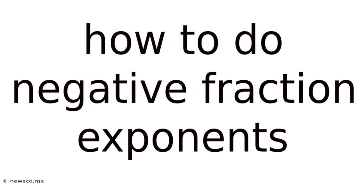 How To Do Negative Fraction Exponents