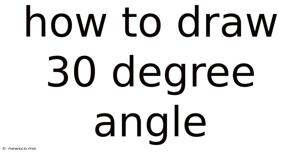 How To Draw 30 Degree Angle