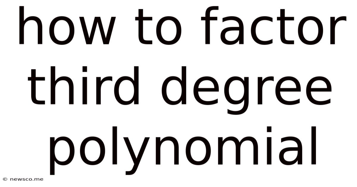 How To Factor Third Degree Polynomial