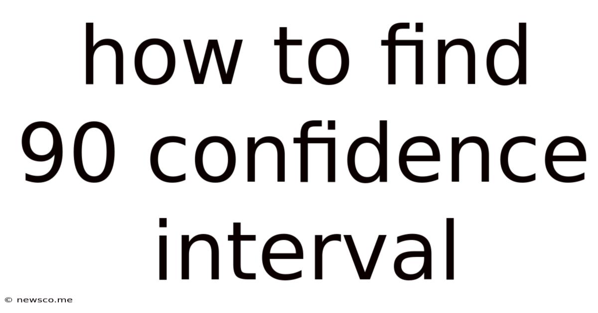 How To Find 90 Confidence Interval