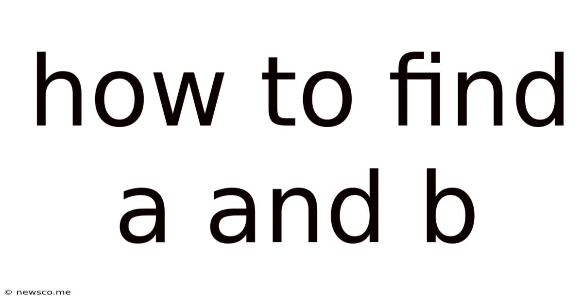 How To Find A And B