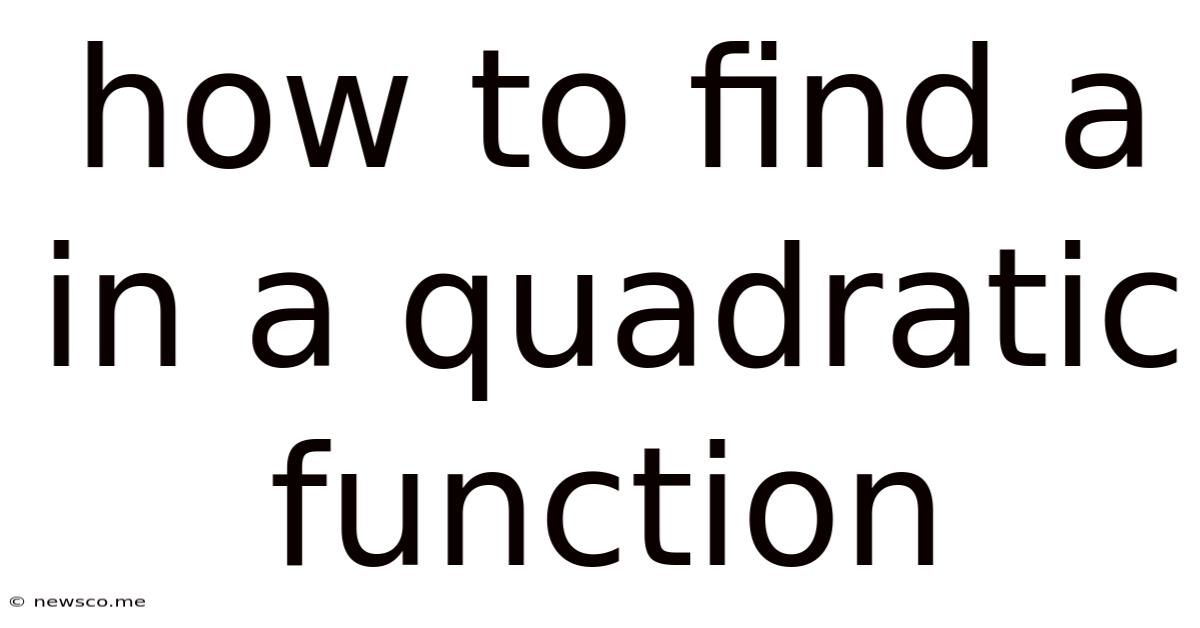 How To Find A In A Quadratic Function
