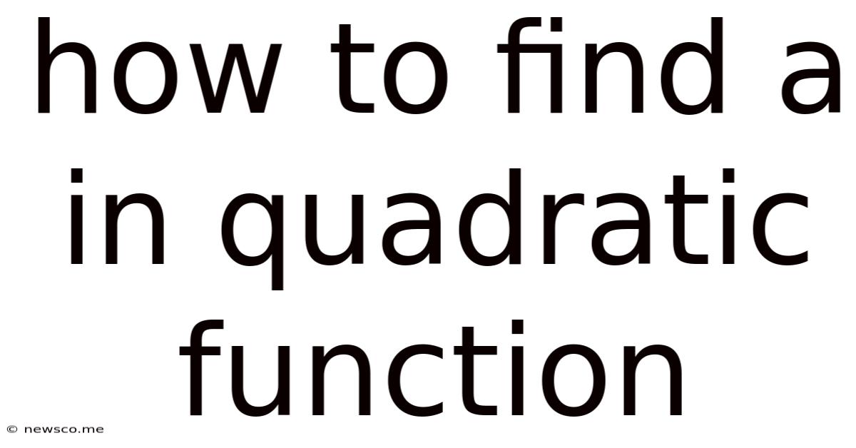 How To Find A In Quadratic Function