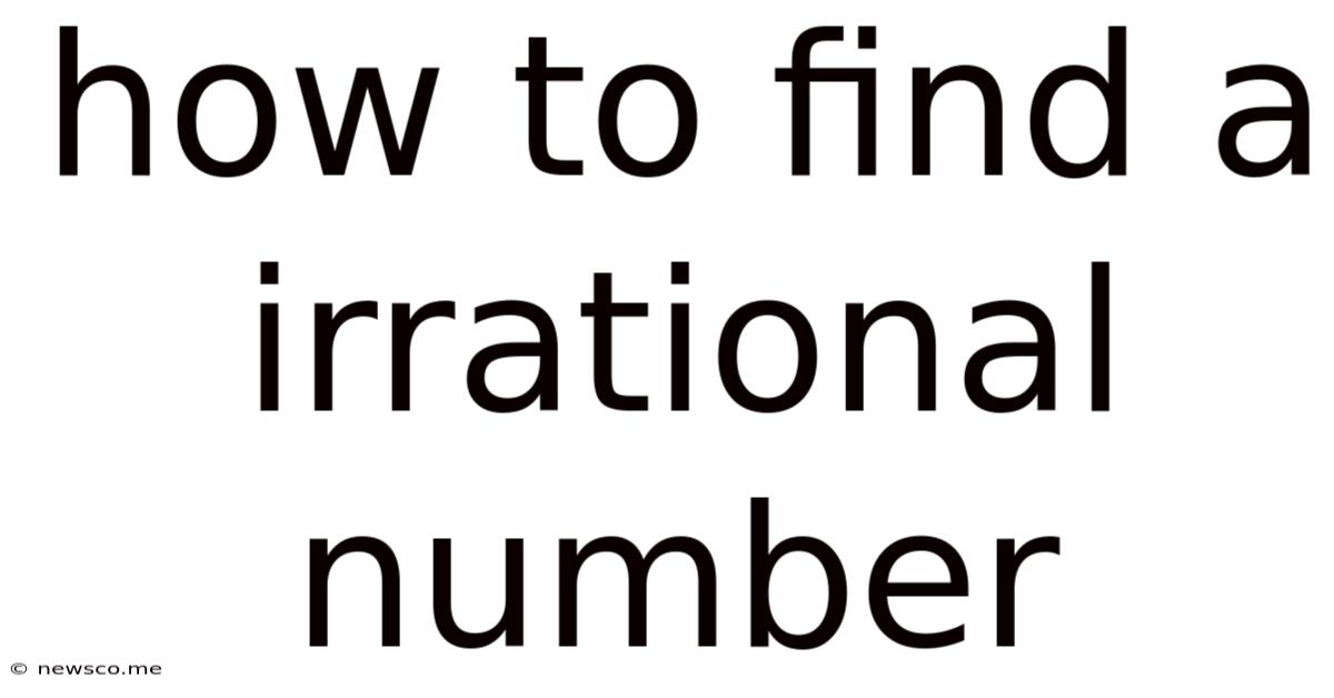 How To Find A Irrational Number