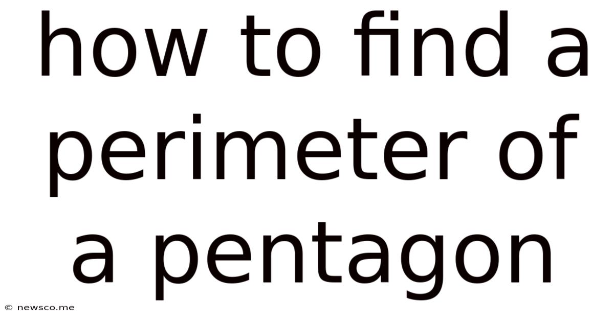 How To Find A Perimeter Of A Pentagon