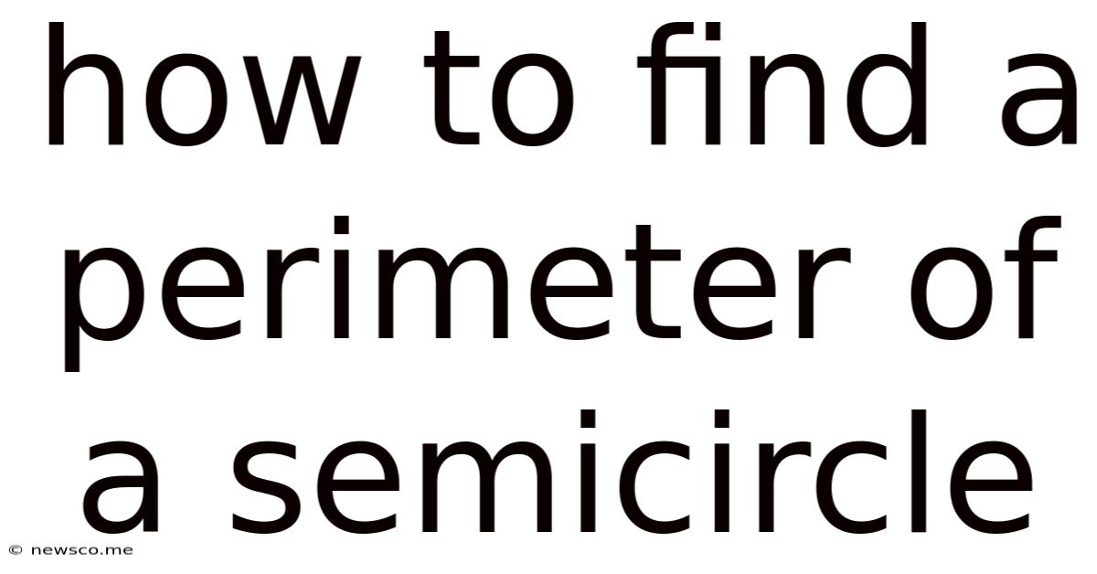 How To Find A Perimeter Of A Semicircle