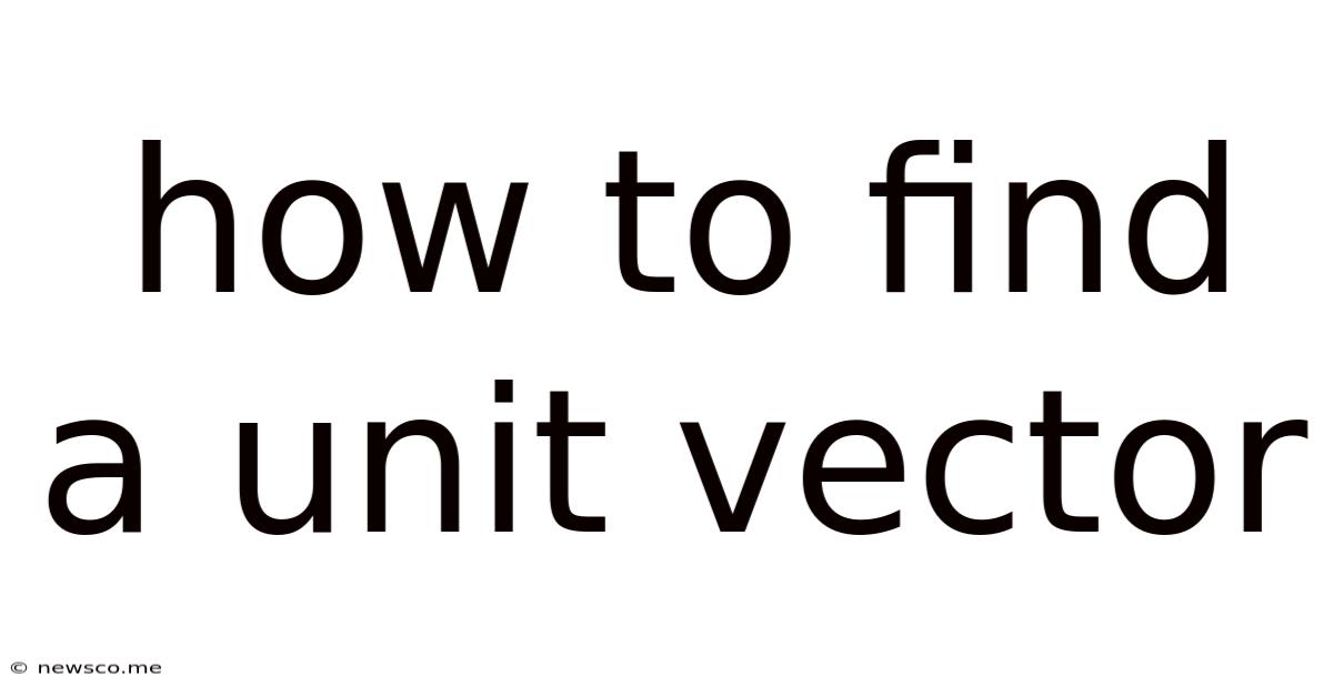 How To Find A Unit Vector