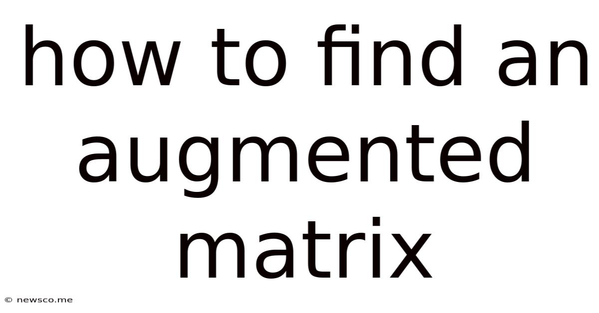 How To Find An Augmented Matrix