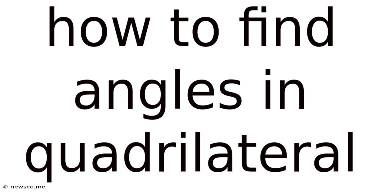 How To Find Angles In Quadrilateral