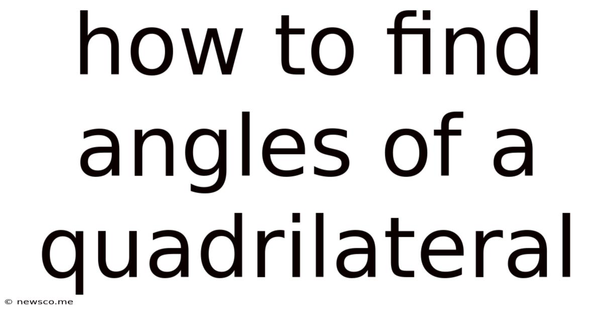 How To Find Angles Of A Quadrilateral