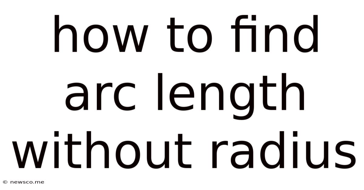 How To Find Arc Length Without Radius