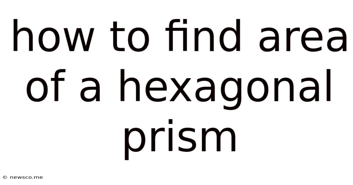 How To Find Area Of A Hexagonal Prism