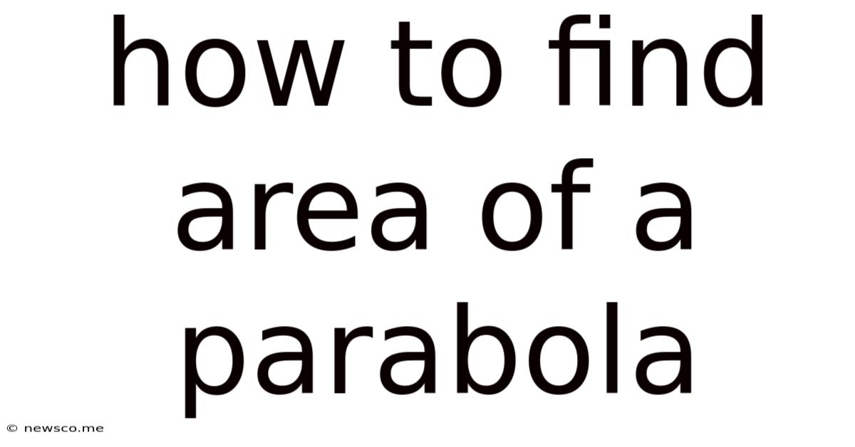 How To Find Area Of A Parabola