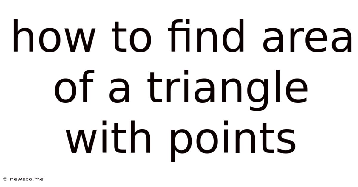 How To Find Area Of A Triangle With Points