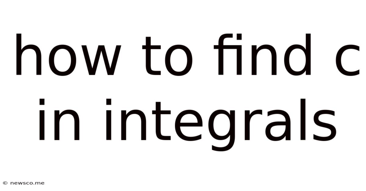 How To Find C In Integrals