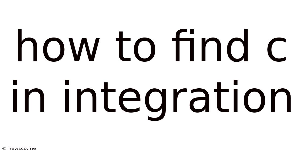 How To Find C In Integration