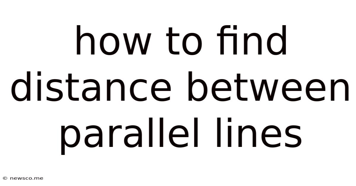 How To Find Distance Between Parallel Lines