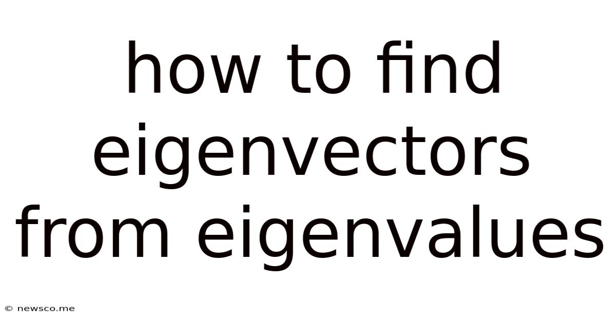 How To Find Eigenvectors From Eigenvalues