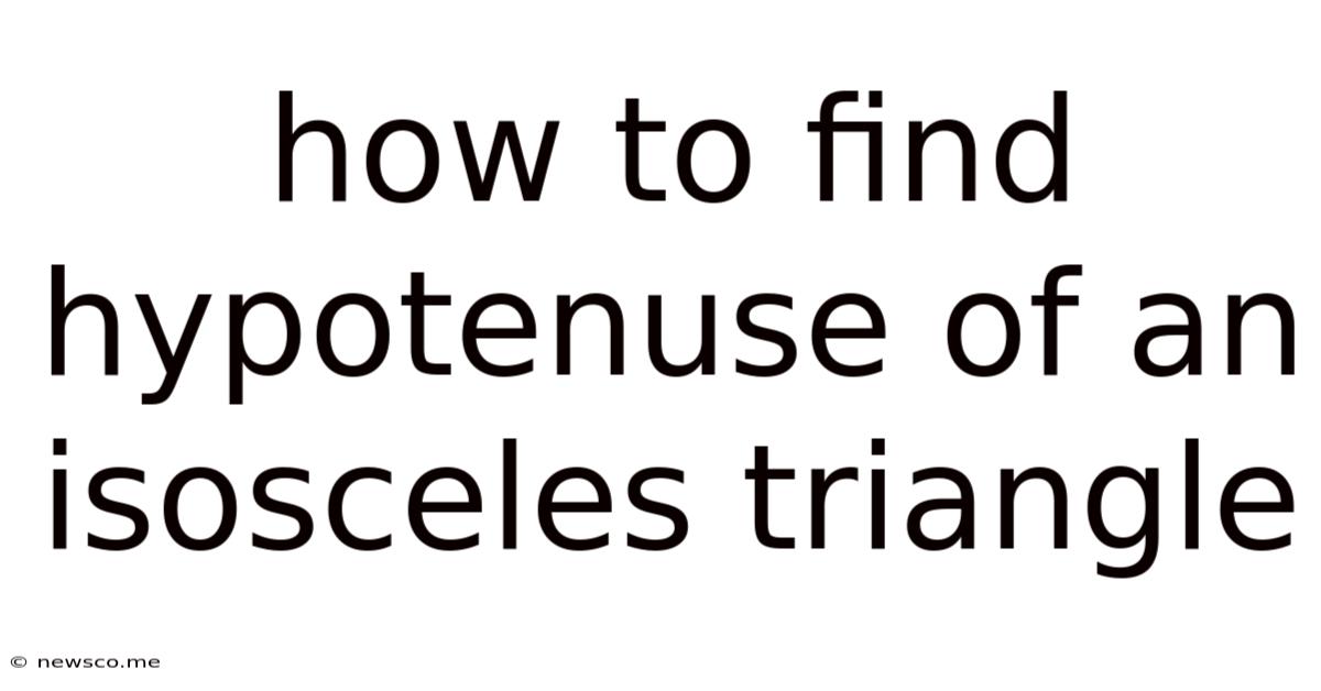 How To Find Hypotenuse Of An Isosceles Triangle