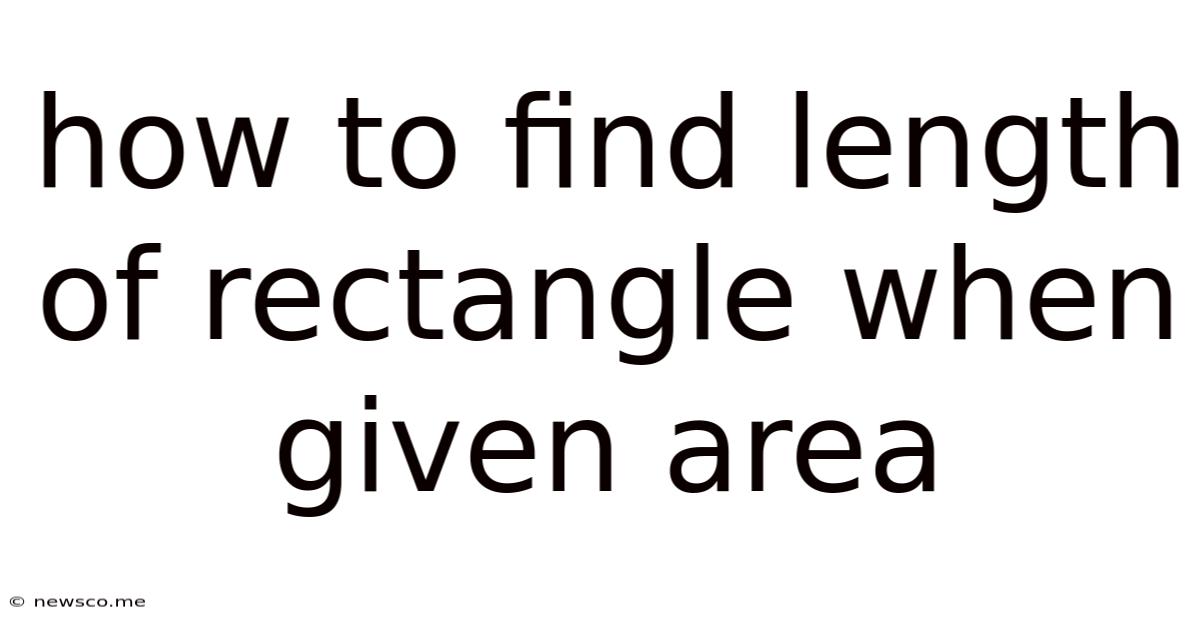 How To Find Length Of Rectangle When Given Area