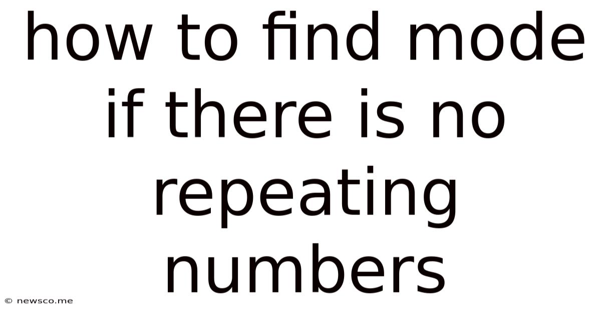 How To Find Mode If There Is No Repeating Numbers