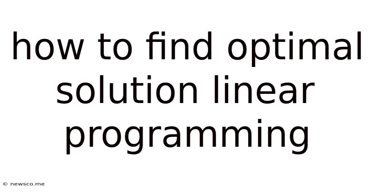 How To Find Optimal Solution Linear Programming