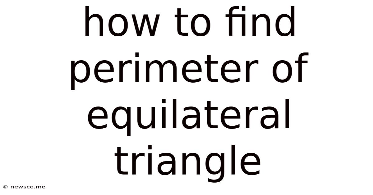 How To Find Perimeter Of Equilateral Triangle