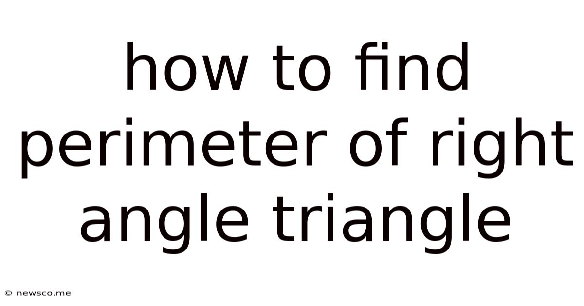 How To Find Perimeter Of Right Angle Triangle
