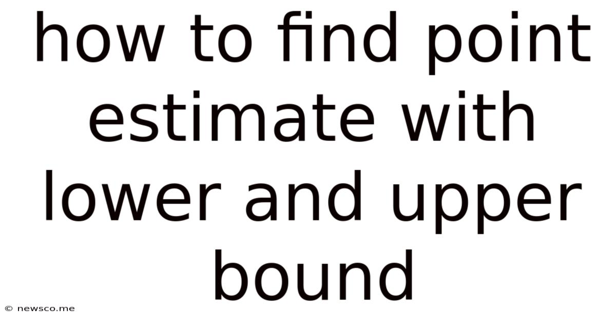 How To Find Point Estimate With Lower And Upper Bound