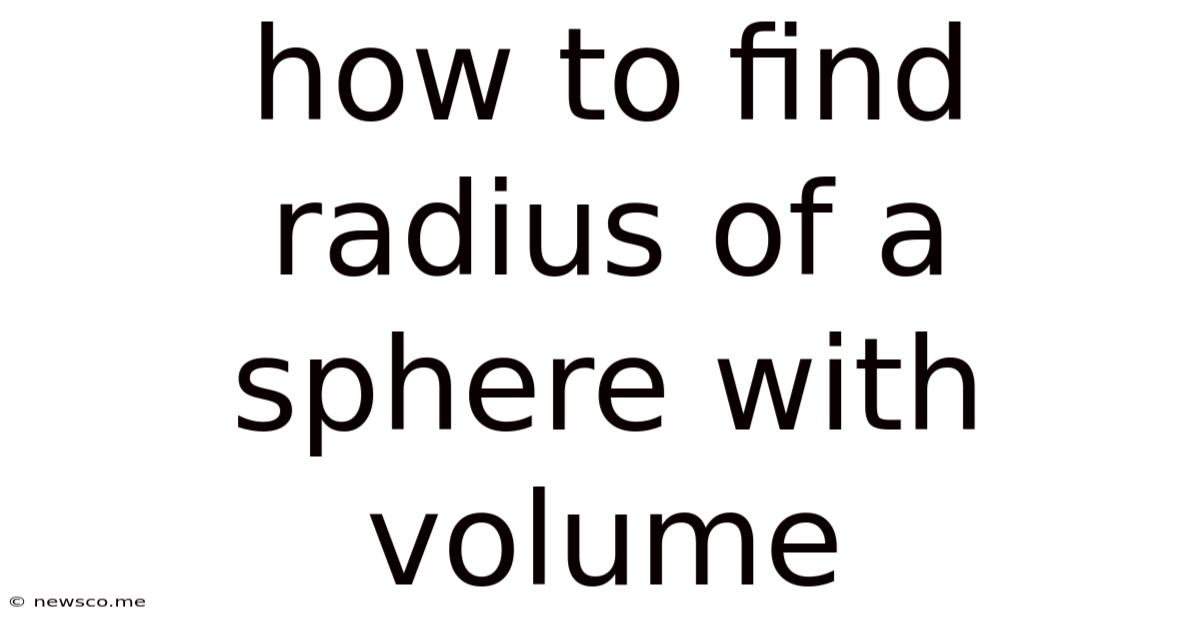 How To Find Radius Of A Sphere With Volume