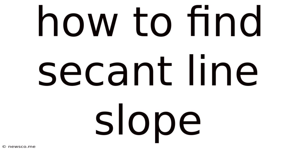 How To Find Secant Line Slope