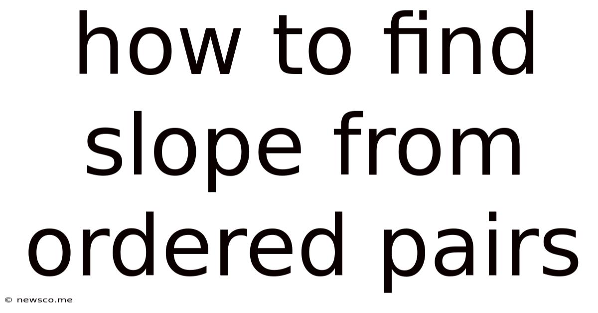 How To Find Slope From Ordered Pairs