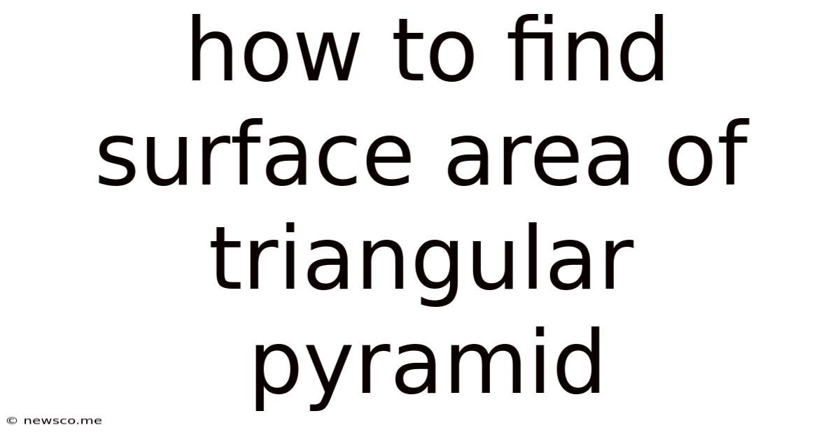 How To Find Surface Area Of Triangular Pyramid
