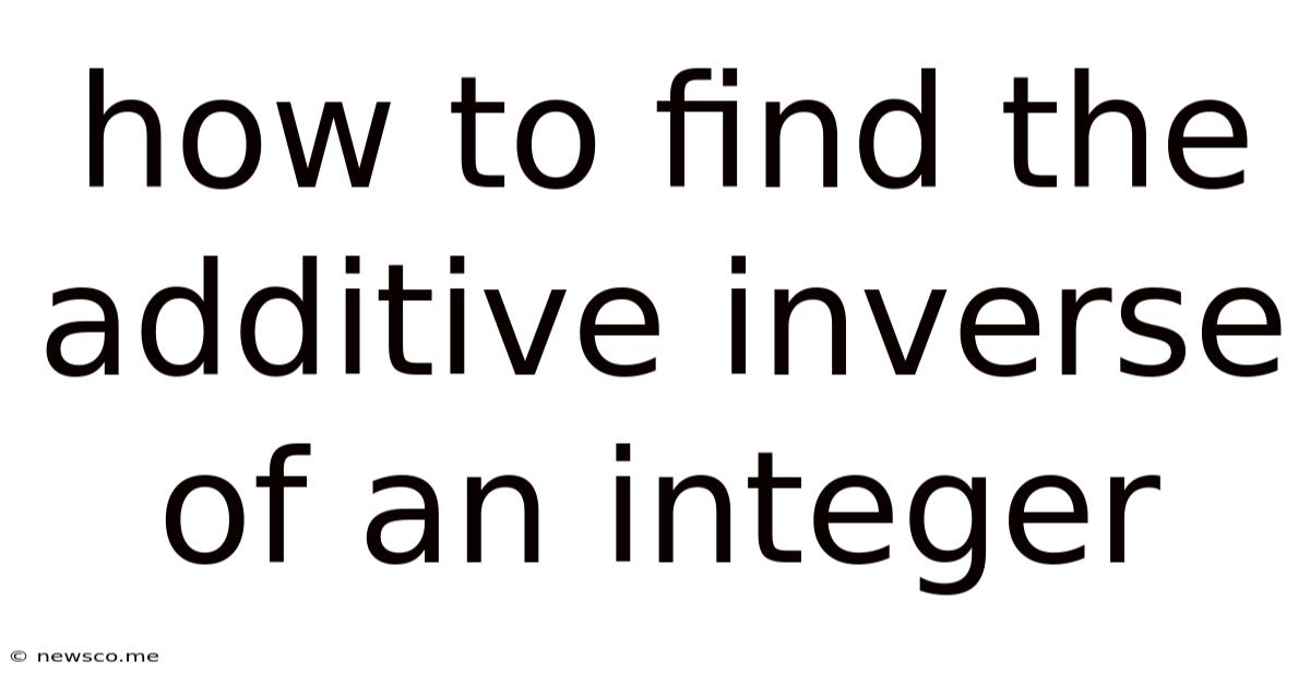 How To Find The Additive Inverse Of An Integer