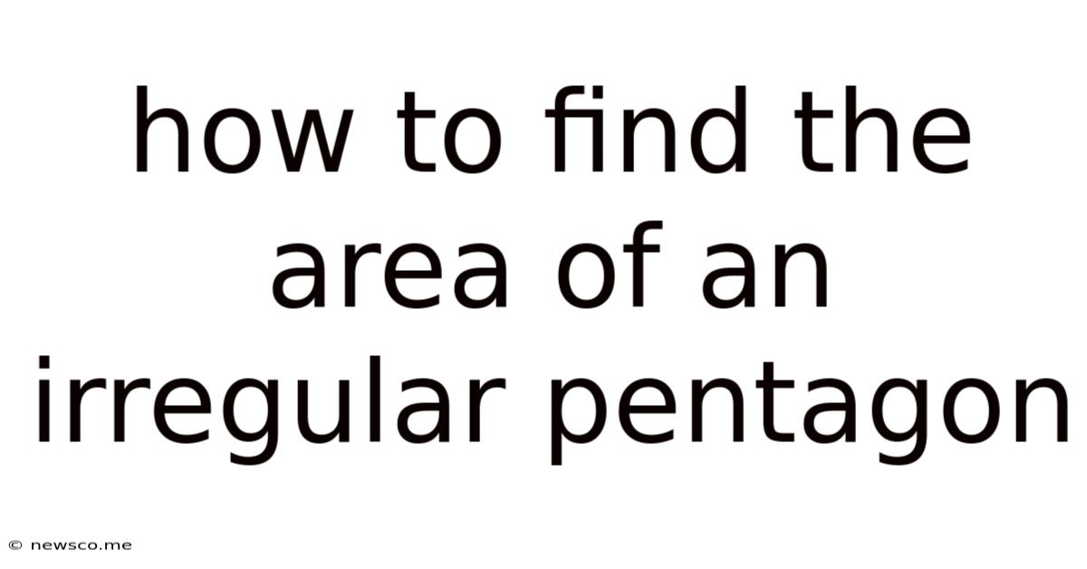 How To Find The Area Of An Irregular Pentagon