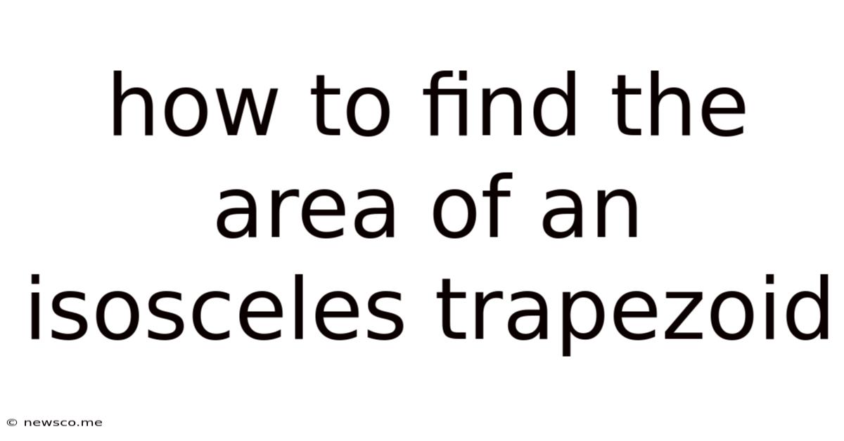 How To Find The Area Of An Isosceles Trapezoid
