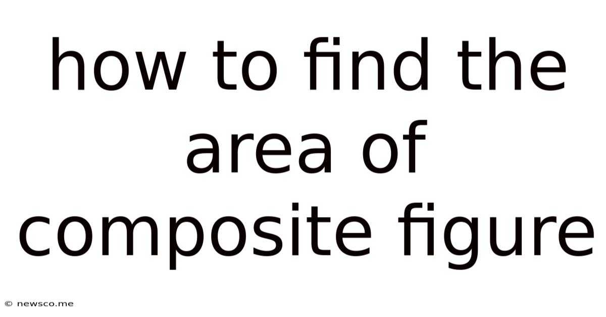 How To Find The Area Of Composite Figure
