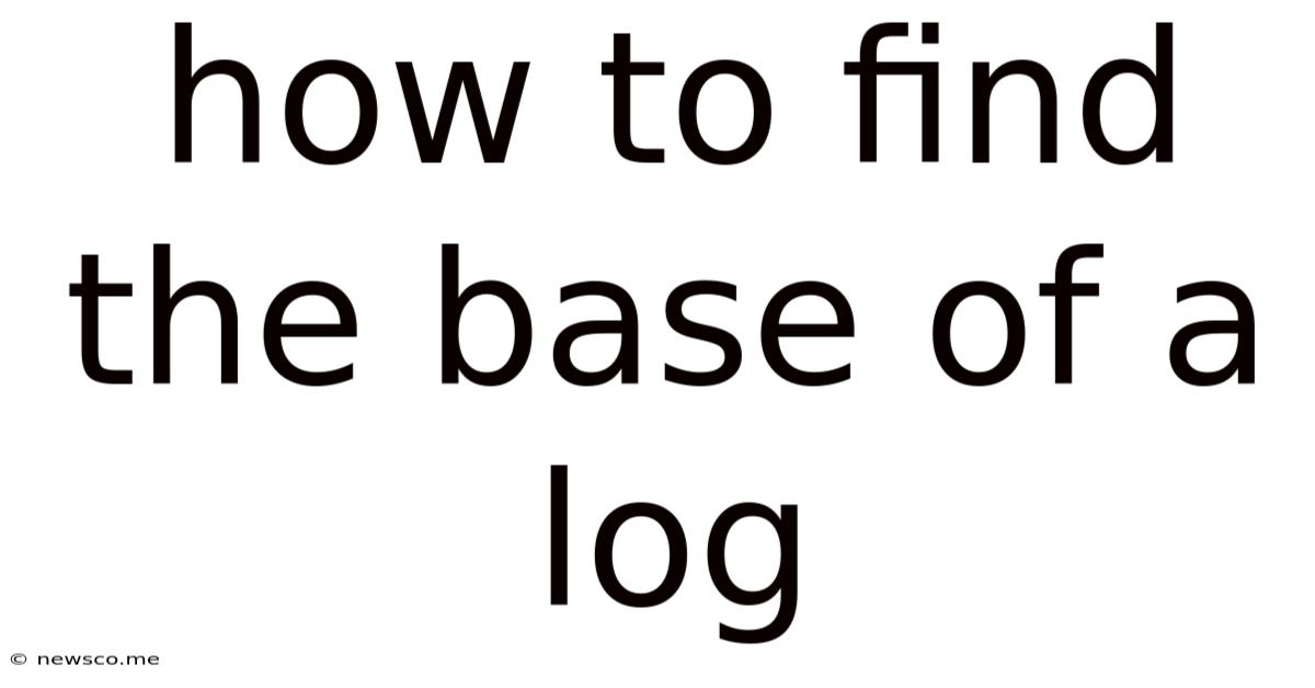 How To Find The Base Of A Log