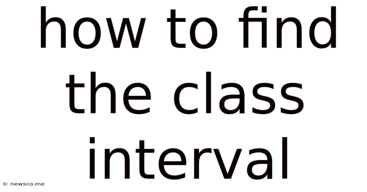 How To Find The Class Interval
