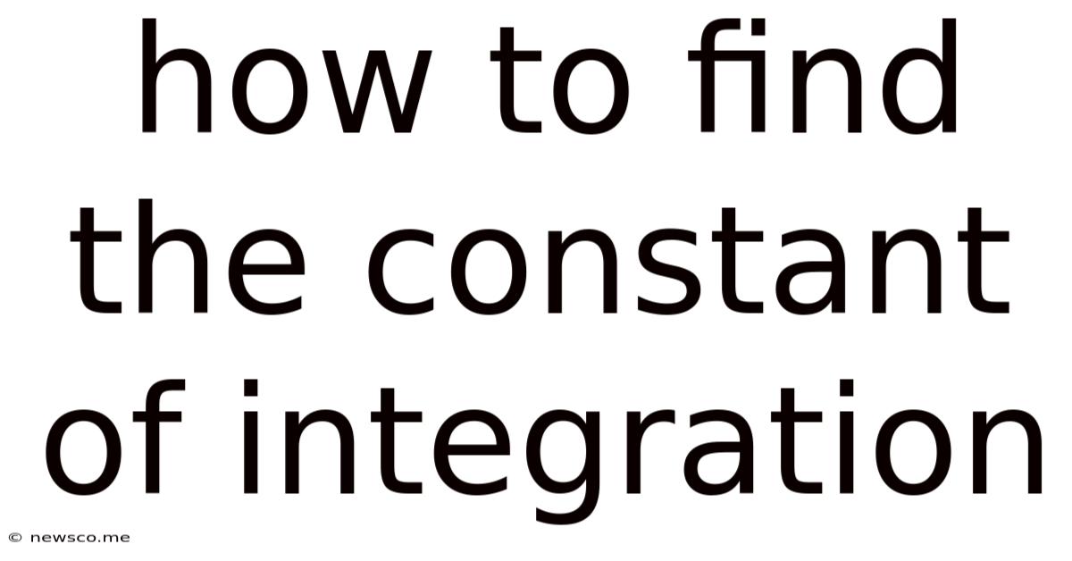 How To Find The Constant Of Integration