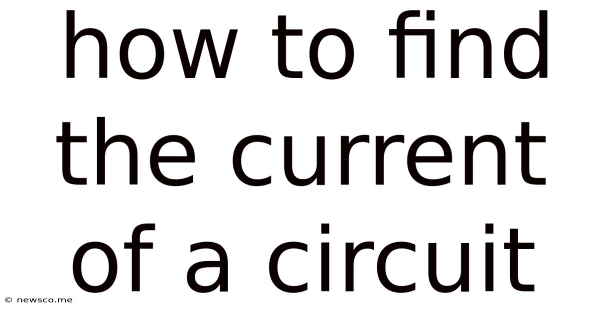 How To Find The Current Of A Circuit