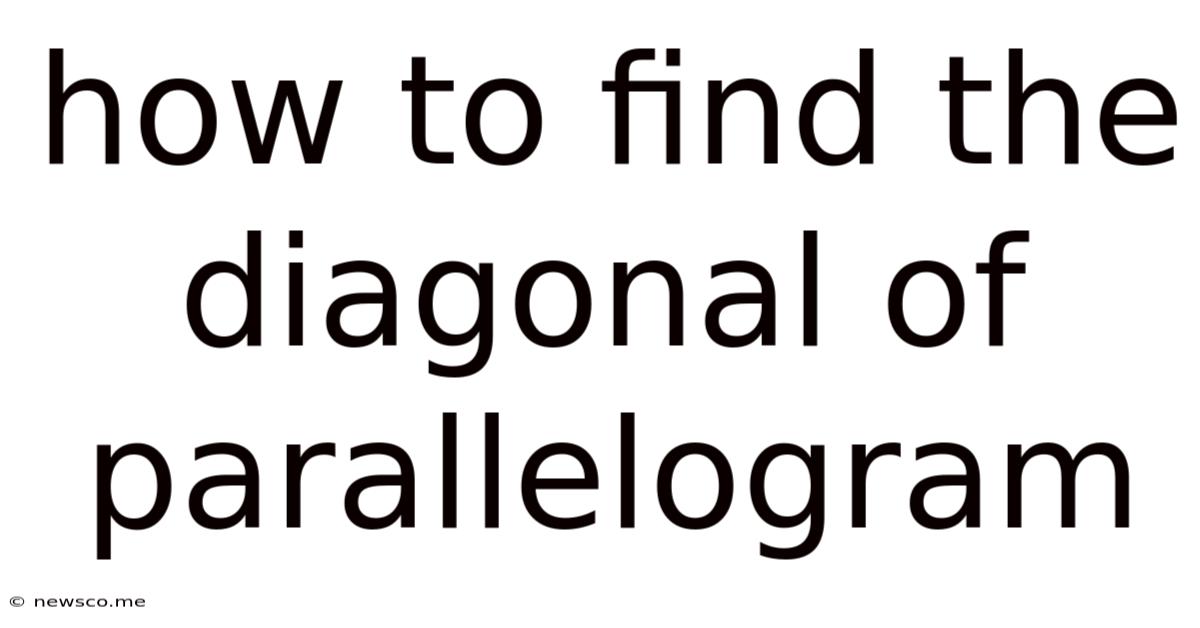 How To Find The Diagonal Of Parallelogram