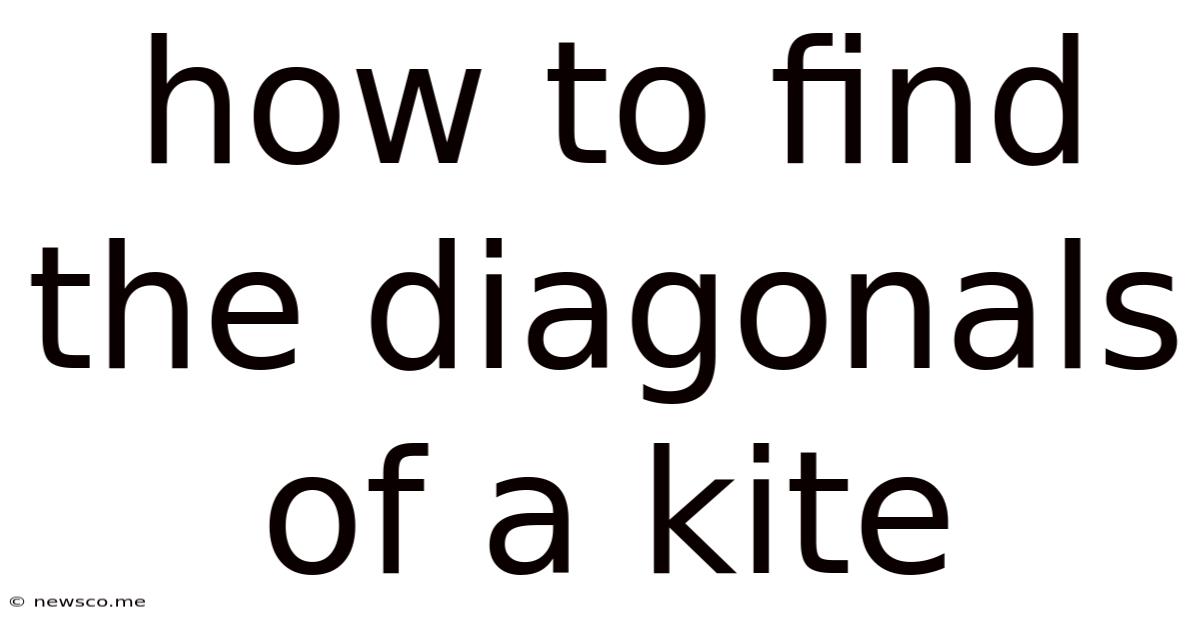 How To Find The Diagonals Of A Kite