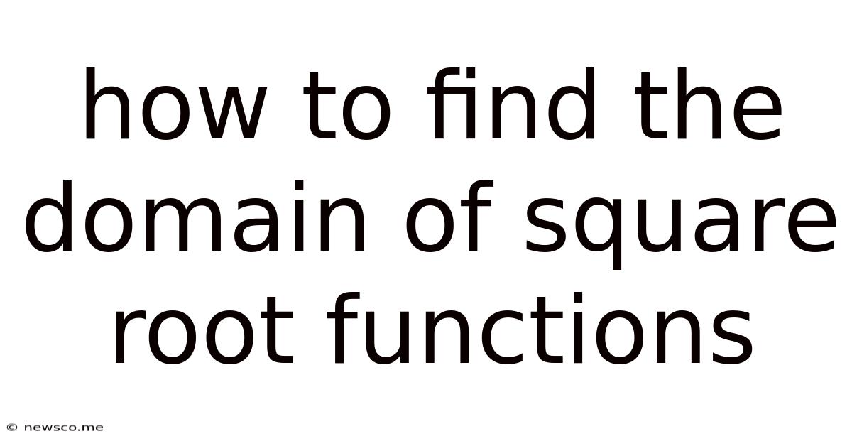 How To Find The Domain Of Square Root Functions