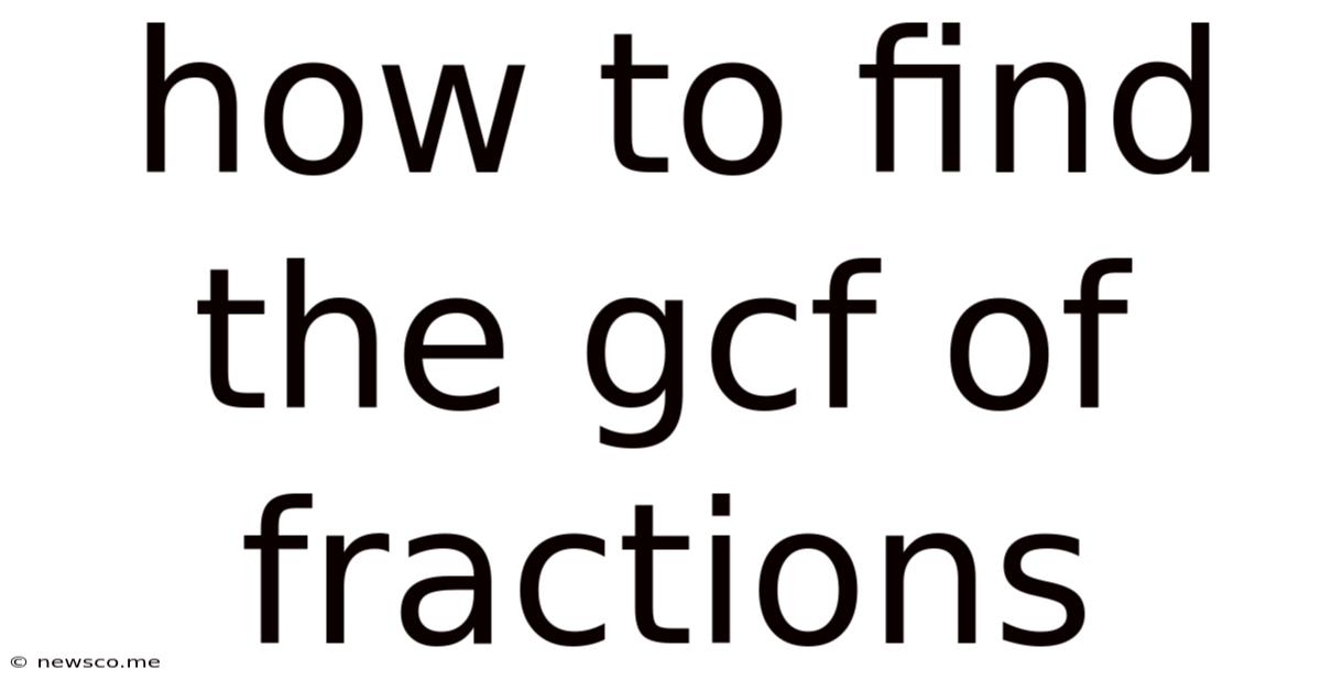 How To Find The Gcf Of Fractions