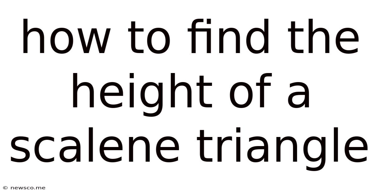 How To Find The Height Of A Scalene Triangle