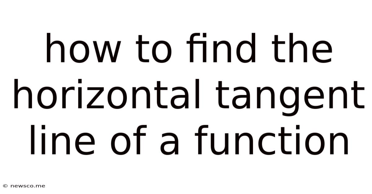 How To Find The Horizontal Tangent Line Of A Function