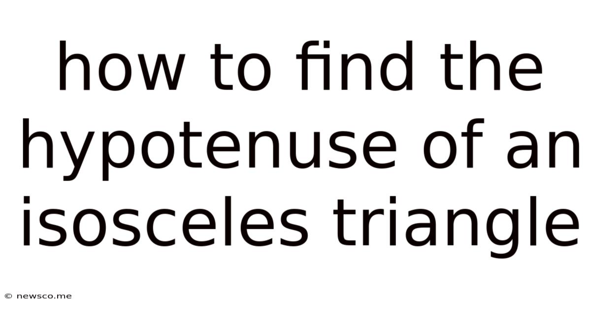 How To Find The Hypotenuse Of An Isosceles Triangle