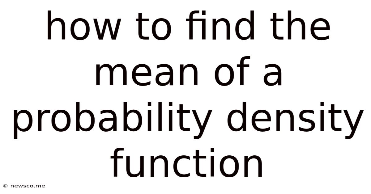 How To Find The Mean Of A Probability Density Function